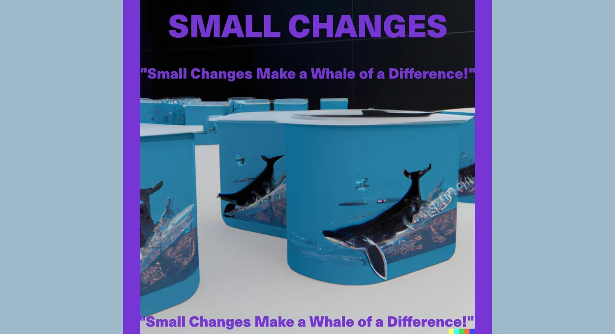 Small Changes Make a Whale of a Difference