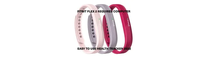 3 Pack of Fitbit Flex 2 Fitness Tracker Bands with the words "Requires Computer"