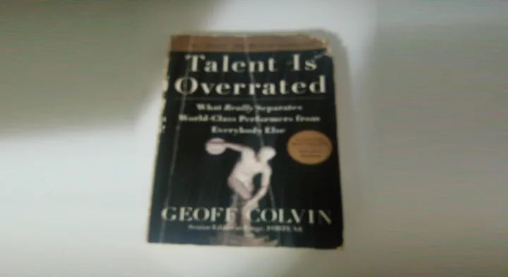 Banner image of the book Talent Is Overrated: What Really Separates World-Class Performers from Everybody Else